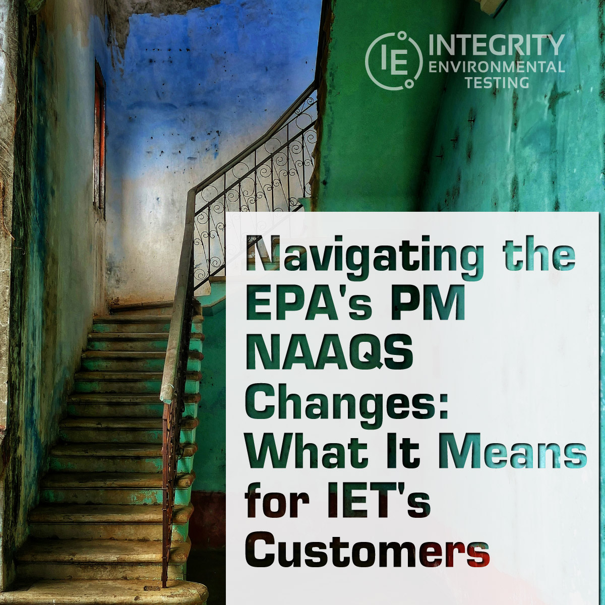 Navigating the EPA’s PM NAAQS Changes: What It Means for IET’s Customers