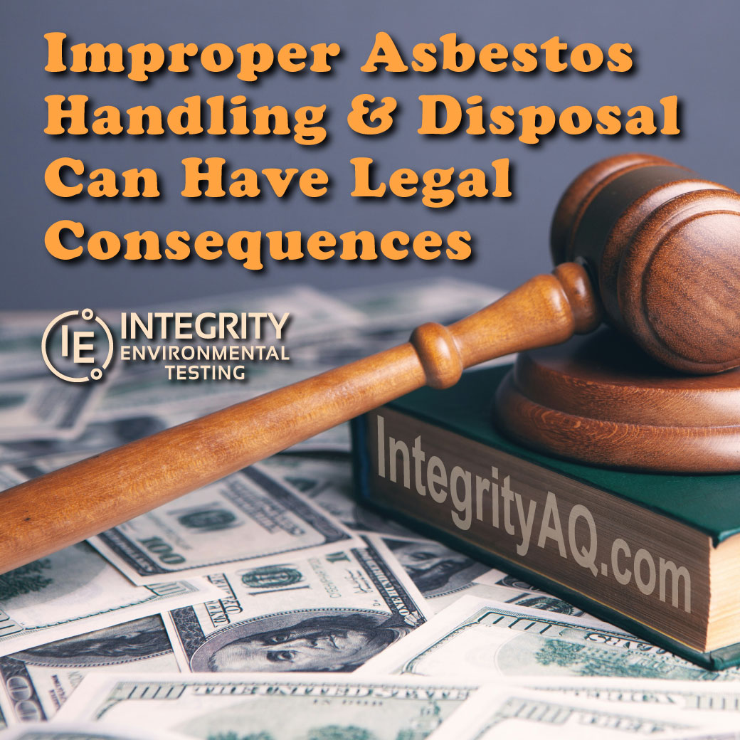 Improper Asbestos Handling & Disposal Can Have Legal Consequences