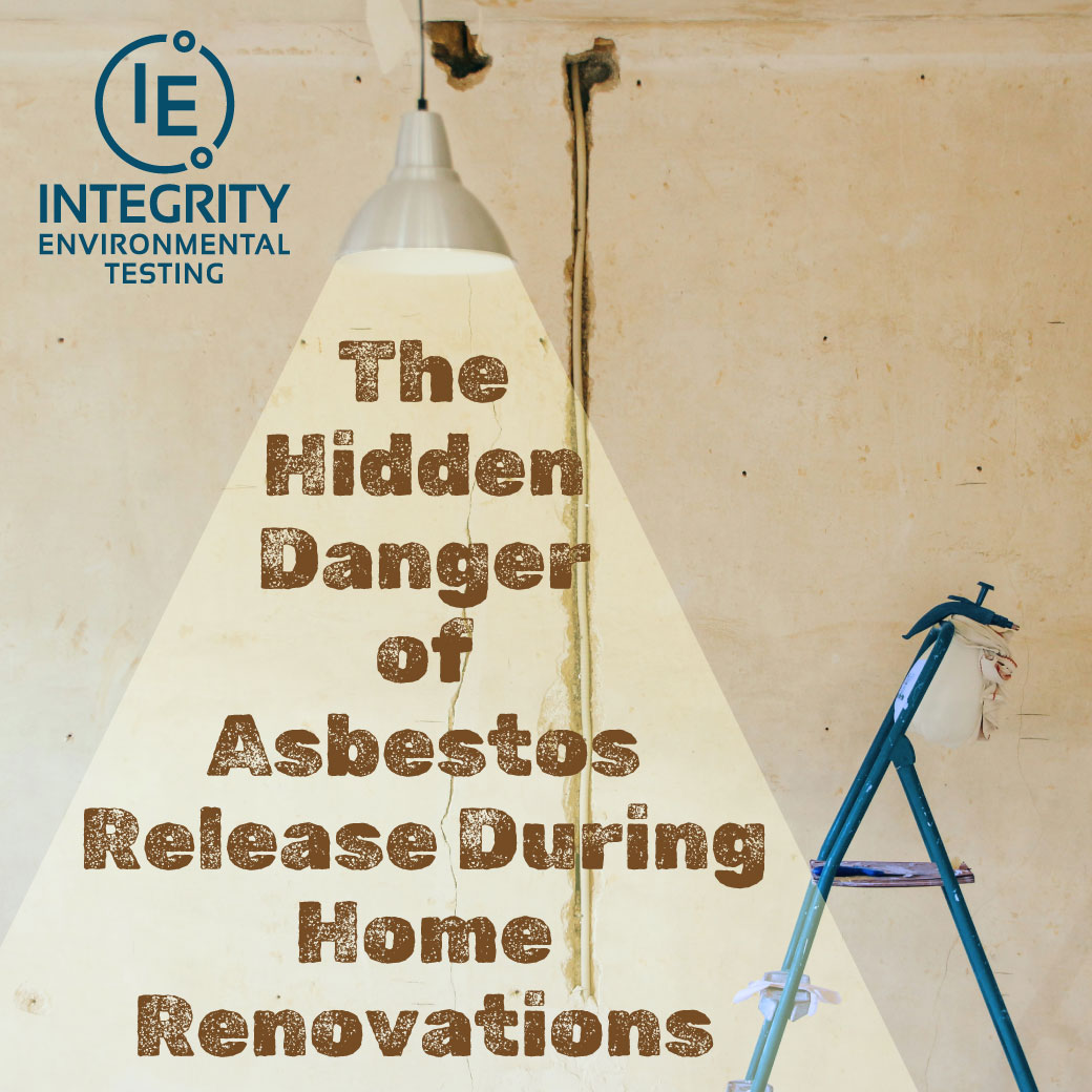 The Hidden Danger of Asbestos Release During Home Renovations