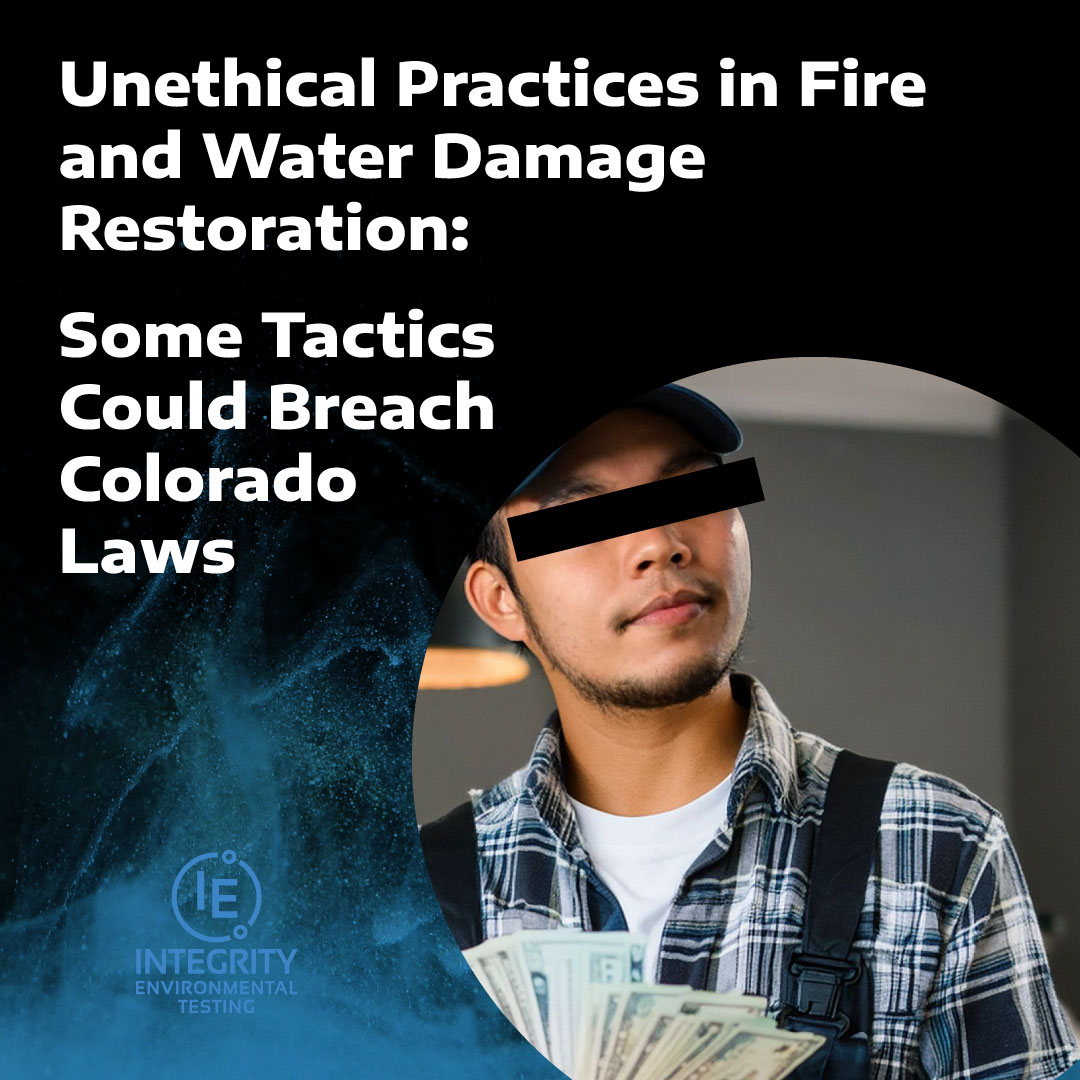 Unethical Insurance Practices for Fire and Water Damage Restoration: Some Tactics Could Breach Colorado Laws