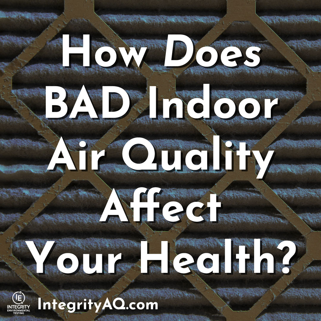 How Does Bad Indoor Air Quality Affect Your Health?
