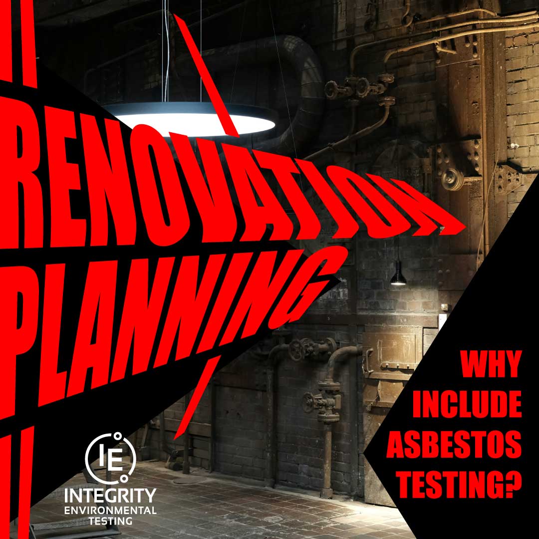 Effective Renovation Planning: Why Include Asbestos Testing?